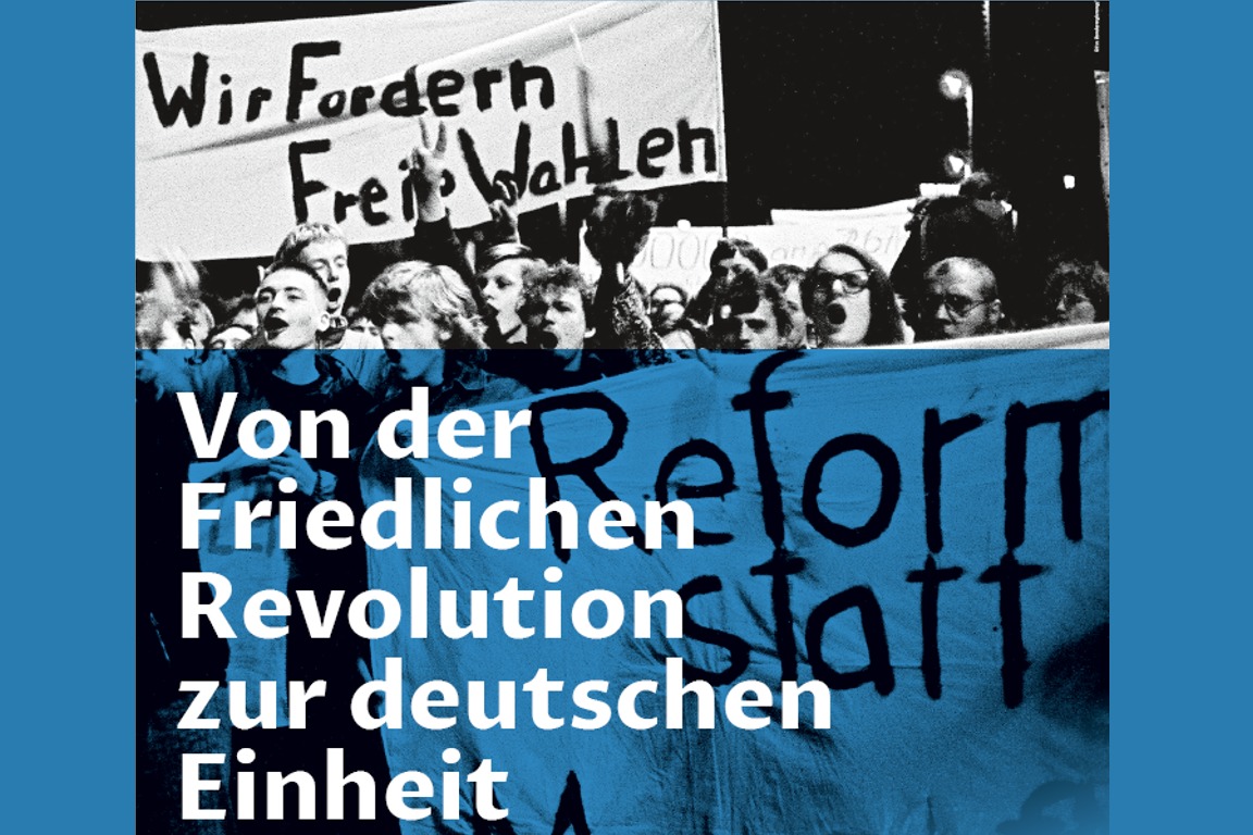 Von der Friedlichen Revolution zur deutschen Einheit