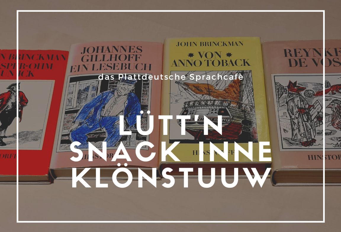 Plattdeutsches Sprachcafè "Lütt'n Snack inne Klönstuuw"