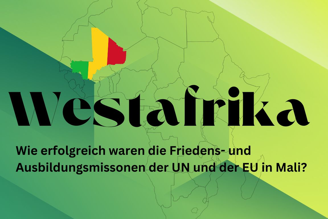Westafrika - Wie erfolgreich waren die Friedens- und Ausbildungsmissonen der UN und der EU in Mali?