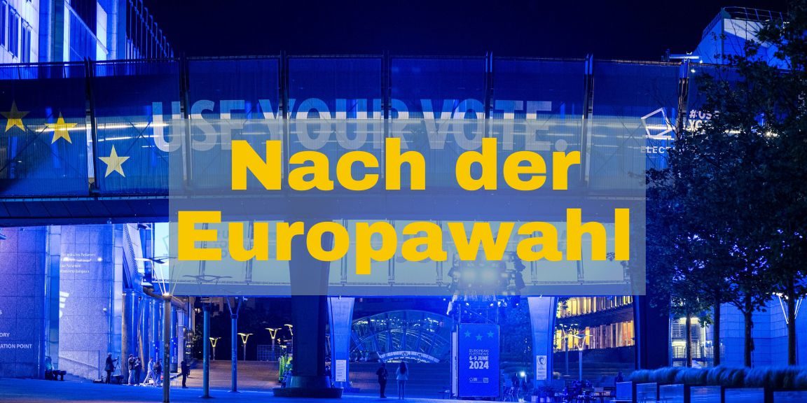 Nach der Europawahl Die Europawahl 2024