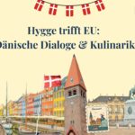 Hygge trifft EU: Dänische Dialoge und Kulinarik