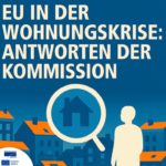 EU in der Wohnungskrise: Antworten der Kommission