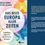 Interaktive Lesung & Austausch Das beste Europa aller Zeiten – Unerhörte Ideen für ein besseres Morgen