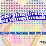Liebe ohne Grenzen - Rechte ohne Ausnahmen